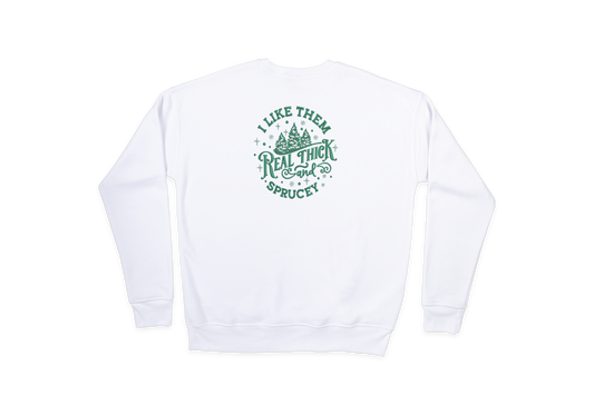 "Sprucey" Sweatshirt